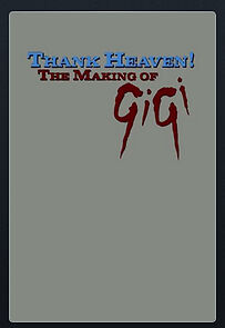 Watch Thank Heaven! The Making of 'Gigi'