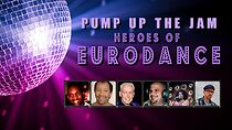 Watch Pump Up the Jam: Heroes of Eurodance