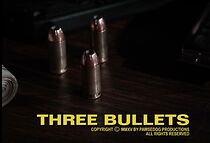 Watch Three Bullets (Short 2015)