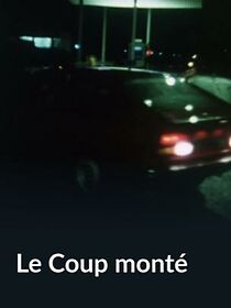 Watch Le coup monté