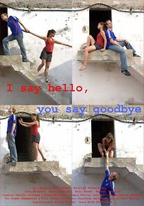 Watch I Say Hello, You Say Goodbye (Short 2006)