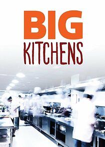 Watch Big Kitchens