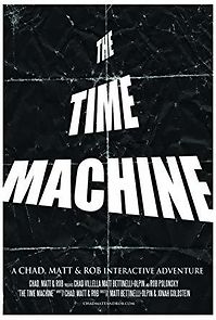 Watch The Time Machine: A Chad, Matt & Rob Interactive Adventure
