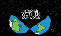 Watch A World Within Our World