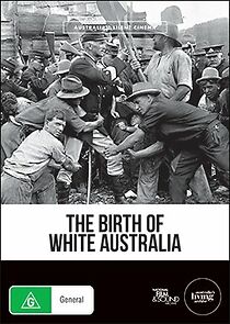 Watch The Birth of White Australia