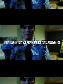 Watch The Last Days of Peter Bergmann (Short 2013)