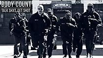 Watch Body Count: Talk Shit, Get Shot