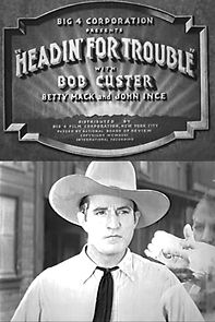 Watch Headin' for Trouble