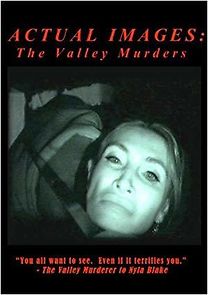 Watch Actual Images: The Valley Murder Tapes