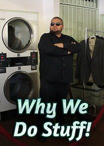 Watch Why We Do Stuff!