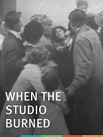 Watch When the Studio Burned (Short 1913)