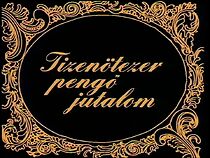 Watch Tizenötezer pengö jutalom