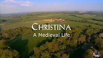 Watch Christina: A Medieval Life