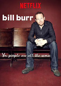 Watch Bill Burr: You People Are All the Same. (TV Special 2012)