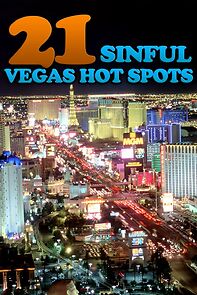 Watch 21 Sinful Vegas Hot Spots (TV Special 2008)