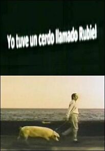 Watch Yo tuve un cerdo llamado Rubiel (Short 1998)