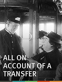 Watch All on Account of a Transfer (Short 1913)