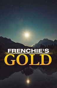 Watch Gold: Frenchie's Gold