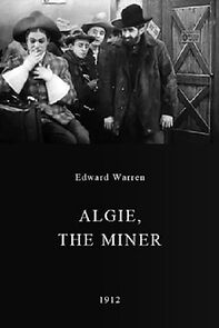 Watch Algie, the Miner (Short 1912)