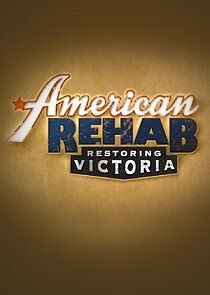 Watch American Rehab: Restoring Victoria