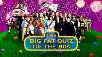 Watch The Big Fat Quiz of the 80s (TV Special 2013)