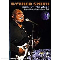 Watch Byther Smith: Blues on the Moon - Live at Natural Rhythm Social Club