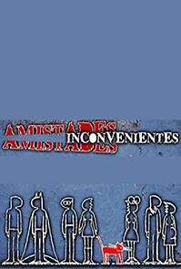 Watch Amistades Inconvenientes