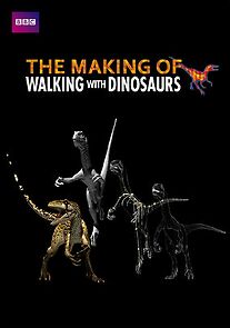 Watch Walking with Dinosaurs: The Making Of