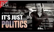Watch It's Just Politics (Short 2015)