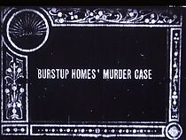 Watch Burstup Homes' Murder Case (Short 1913)