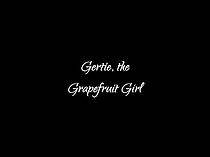 Watch Gertie the Grapefruit Girl and Friends