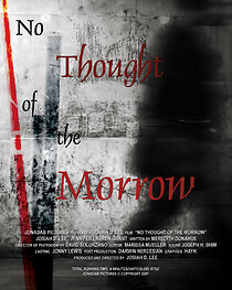 Watch No Thought of the Morrow (Short 2009)