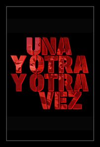 Watch Una Y Otra Y Otra Vez (Short 2013)