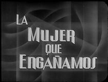 Watch La mujer que engañamos