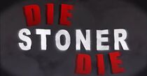 Watch Die Stoner Die (Short 2014)