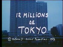 Watch 12 millions Tokyo
