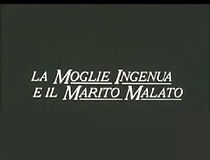 Watch La moglie ingenua e il marito malato