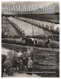 Watch Alaska Far Away: The New Deal Pioneers of the Matanuska Colony