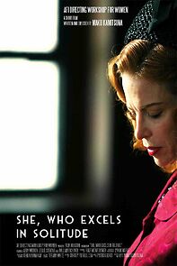 Watch She, Who Excels in Solitude (Short 2012)