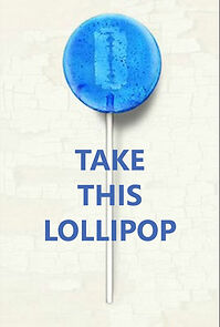 Watch Take This Lollipop (Short 2011)