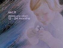 Watch Child, Part 3: Debbie and Robert: 12-24 Months (Short 1974)