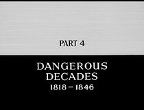 Watch Dangerous Decades, 1818-1846