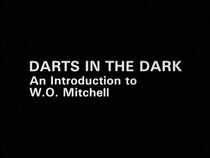 Watch Darts in the Dark: An Introduction to W.O. Mitchell (Short 1981)