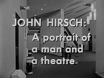 Watch John Hirsch: A Portrait of a Man and a Theatre (Short 1965)