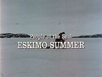 Watch People of the Seal, Part 1: Eskimo Summer