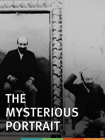 Watch A Mysterious Portrait (Short 1899)