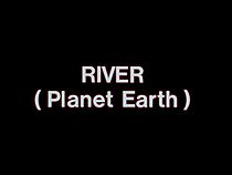 Watch River (Planet Earth) (Short 1977)