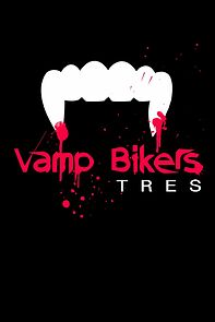 Watch Vamp Bikers Tres