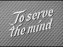 Watch To Serve the Mind (Short 1955)