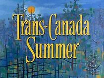 Watch Trans-Canada Summer